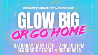 Glow Big or Go Home CASINO NIGHT MAY 17 - Key West Rotary Fundraiser (Fundraising Non Profit)